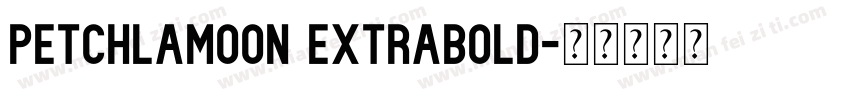 Petchlamoon ExtraBold字体转换